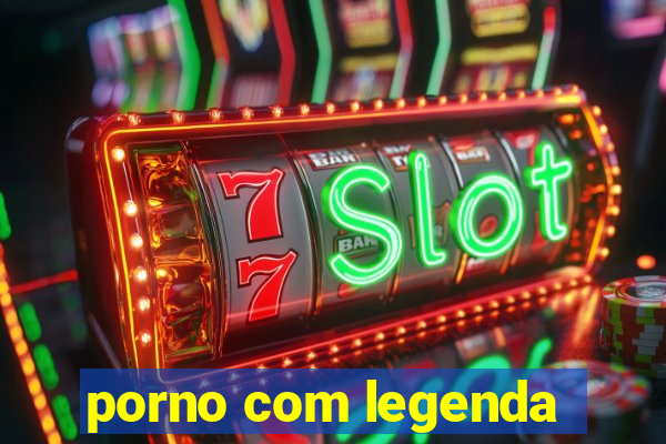 porno com legenda
